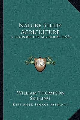 Nature Study Agriculture: A Textbook For Beginners (1920)