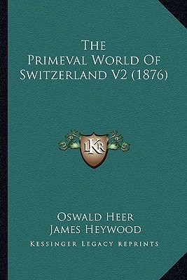 The Primeval World Of Switzerland V2 (1876)