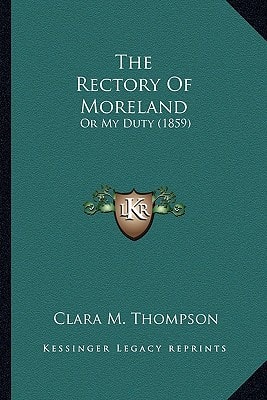 The Rectory Of Moreland: Or My Duty (1859)