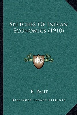 Sketches Of Indian Economics (1910)