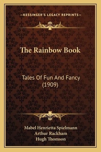 The Rainbow Book: Tales Of Fun And Fancy (1909)