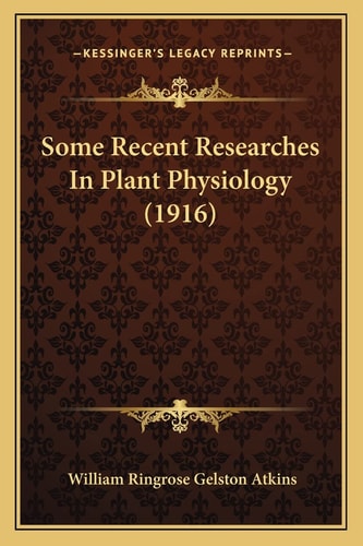 Some Recent Researches In Plant Physiology (1916)