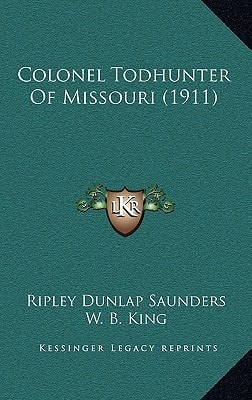 Colonel Todhunter Of Missouri (1911)