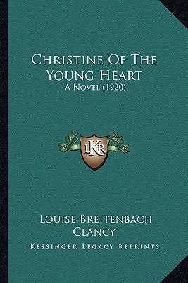 Christine Of The Young Heart: A Novel (1920)