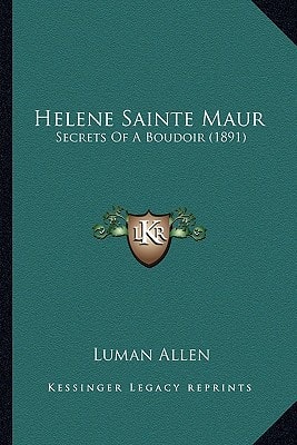 Helene Sainte Maur: Secrets Of A Boudoir (1891)