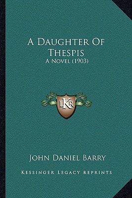 A Daughter Of Thespis: A Novel (1903)