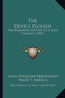 The Devil's Plough: The Romantic History Of A Soul Conflict (1901)