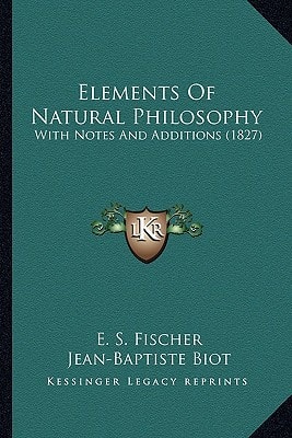 Elements Of Natural Philosophy: With Notes And Additions (1827)