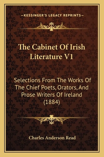 The Cabinet Of Irish Literature V1: Selections From The Works Of The Chief Poets, Orators, And Prose Writers Of Ireland (1884)