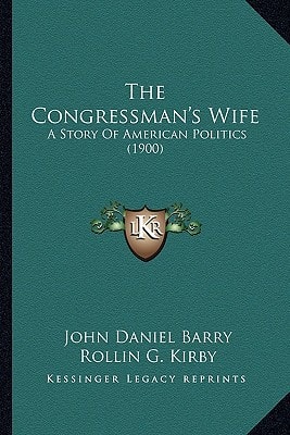The Congressman's Wife: A Story Of American Politics (1900)