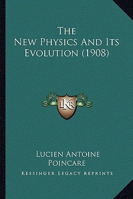 The New Physics And Its Evolution (1908)