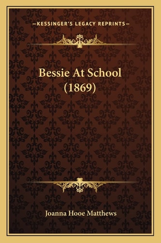 Bessie At School (1869)