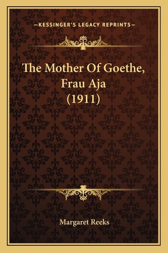 The Mother Of Goethe, Frau Aja (1911)