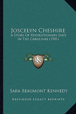 Joscelyn Cheshire: A Story Of Revolutionary Days In The Carolinas (1901)
