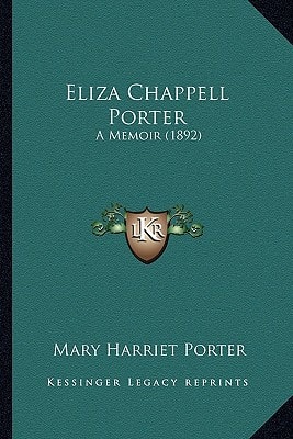 Eliza Chappell Porter: A Memoir (1892)