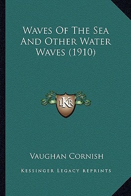 Waves Of The Sea And Other Water Waves (1910)