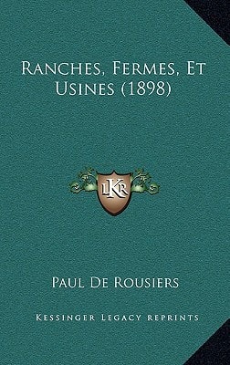 Ranches, Fermes, Et Usines (1898)