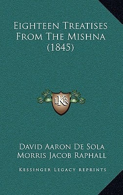 Eighteen Treatises From The Mishna (1845)