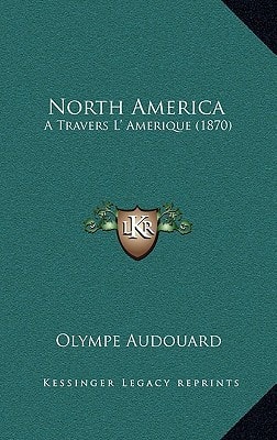 North America: A Travers L' Amerique (1870)