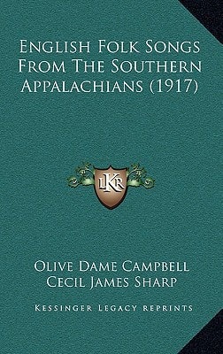 English Folk Songs From The Southern Appalachians (1917)