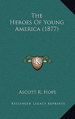 The Heroes Of Young America (1877)
