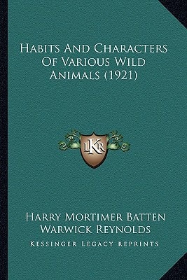 Habits And Characters Of Various Wild Animals (1921)