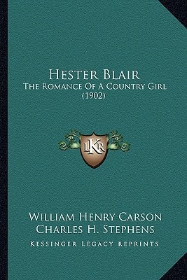 Hester Blair: The Romance Of A Country Girl (1902)