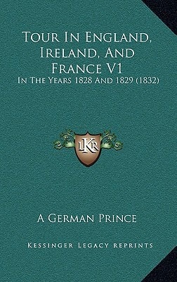 Tour In England, Ireland, And France V1: In The Years 1828 And 1829 (1832)
