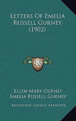 Letters Of Emelia Russell Gurney (1902)