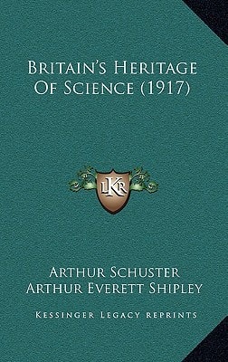 Britain's Heritage Of Science (1917)