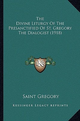 The Divine Liturgy Of The Presanctified Of St. Gregory The Dialogist (1918)