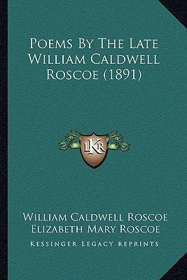 Poems By The Late William Caldwell Roscoe (1891)