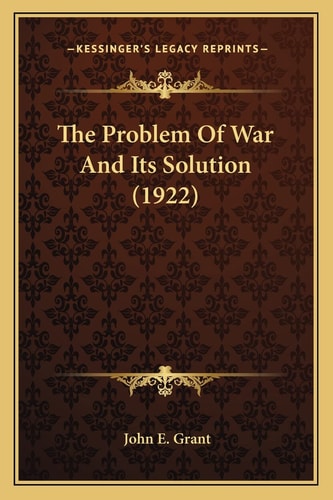 The Problem Of War And Its Solution (1922)