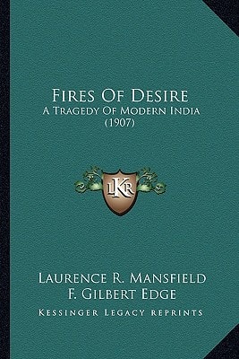 Fires Of Desire: A Tragedy Of Modern India (1907)