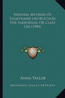 Natural Method Of Shorthand Instruction For Individual Or Class Use (1904)