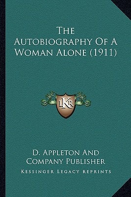 The Autobiography Of A Woman Alone (1911)