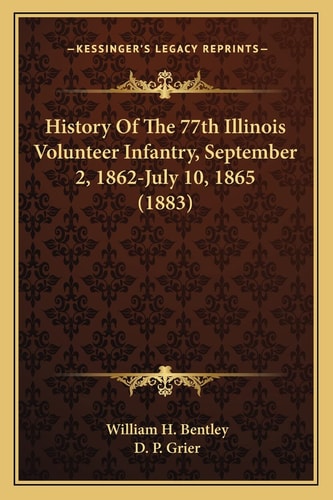 History Of The 77th Illinois Volunteer Infantry, September 2, 1862-July 10, 1865 (1883)