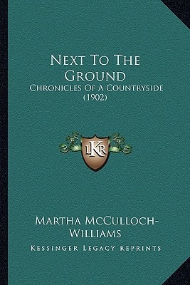 Next To The Ground: Chronicles Of A Countryside (1902)