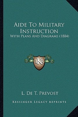 Aide To Military Instruction: With Plans And Diagrams (1884)