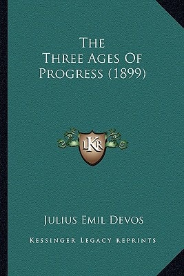 The Three Ages Of Progress (1899)