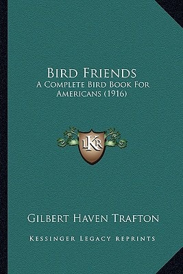 Bird Friends: A Complete Bird Book For Americans (1916)