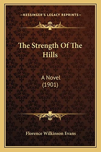 The Strength Of The Hills: A Novel (1901)