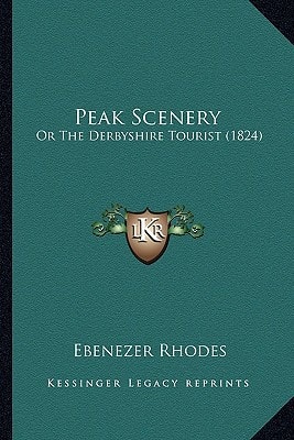 Peak Scenery: Or The Derbyshire Tourist (1824)