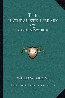 The Naturalist's Library V3: Ornithology (1833)