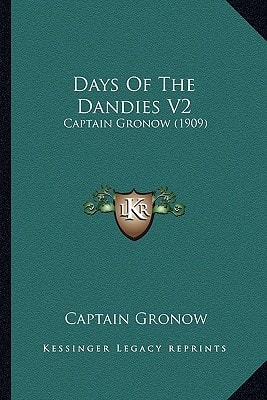 Days Of The Dandies V2: Captain Gronow (1909)