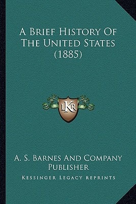 A Brief History Of The United States (1885)