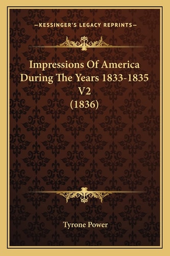 Impressions Of America During The Years 1833-1835 V2 (1836)