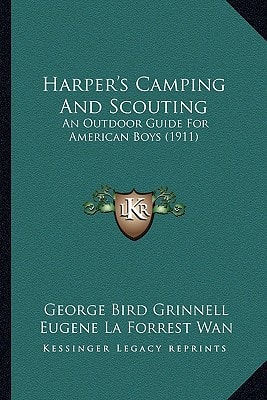 Harper's Camping And Scouting: An Outdoor Guide For American Boys (1911)