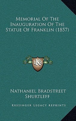 Memorial Of The Inauguration Of The Statue Of Franklin (1857)