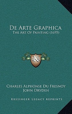 De Arte Graphica: The Art Of Painting (1695)